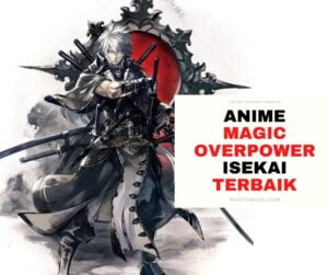 Anime Magic Isekai Overpower Terbaik