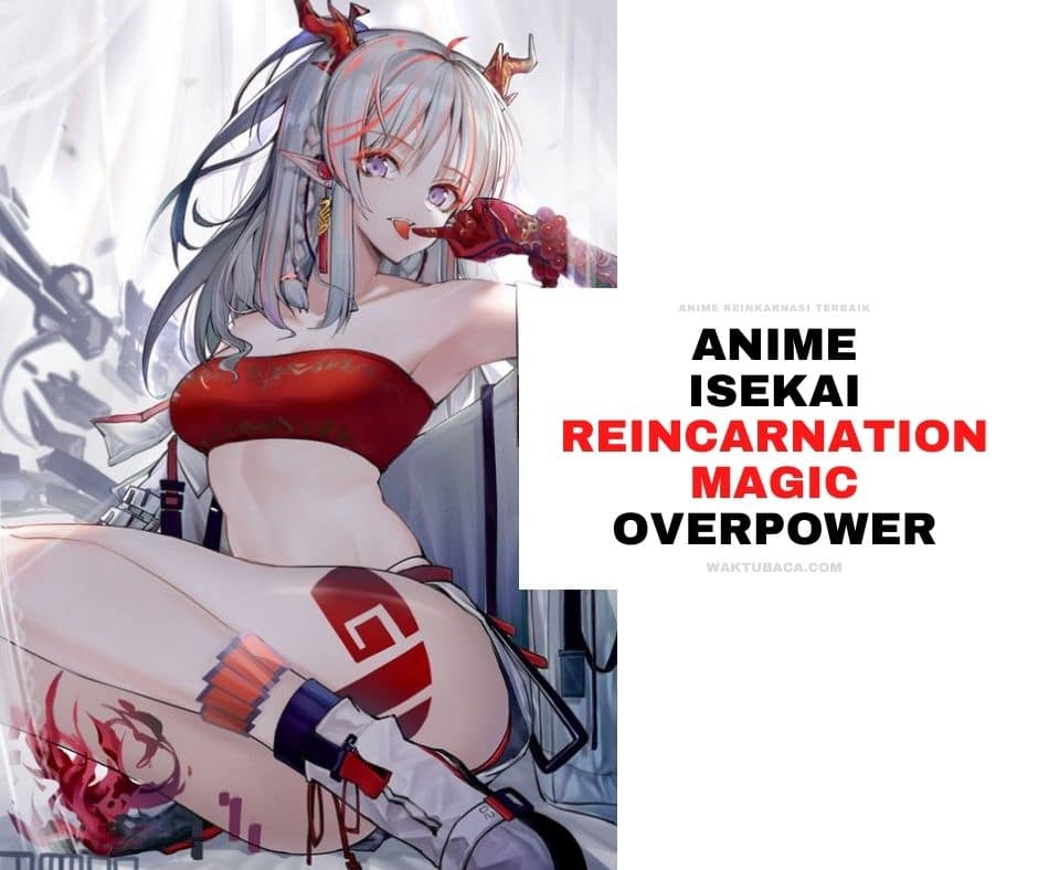 Anime Reinkarnasi Isekai Magic Overpower Terbaik