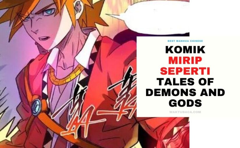 10 Komk Manga Manhua Mirip Tales of Demons and Gods 2022-2023