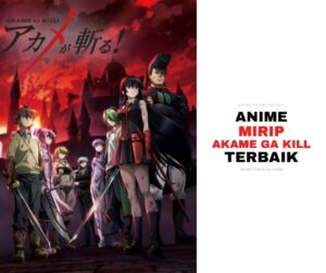anime Mirip Akame ga Kill