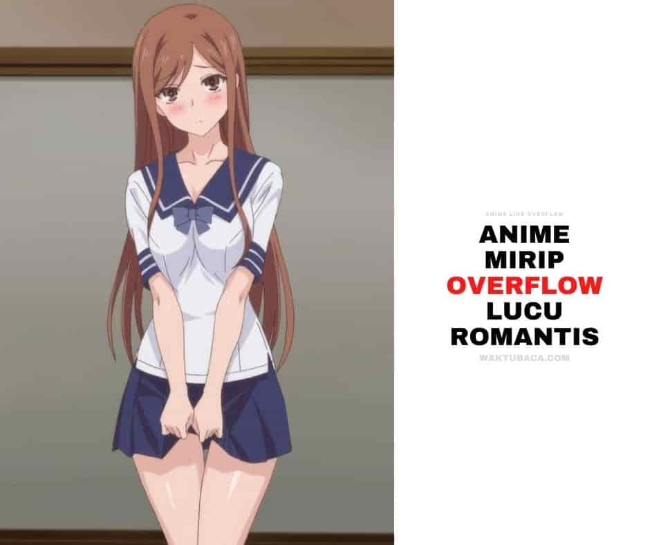 Anime Mirip seperti Overflow