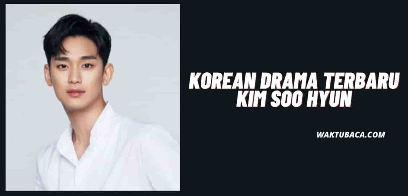 Drama Kim Soo Hyun Terbaru