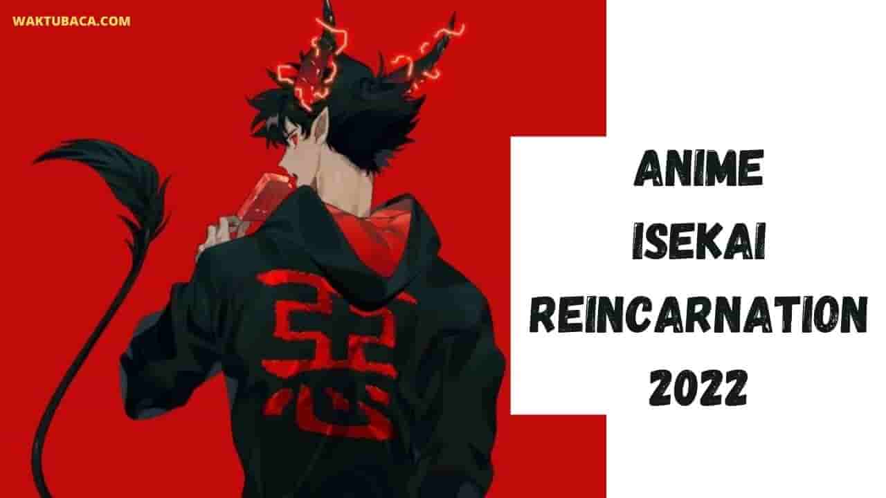 Anime Isekai Reincarnation Terbaru 2022