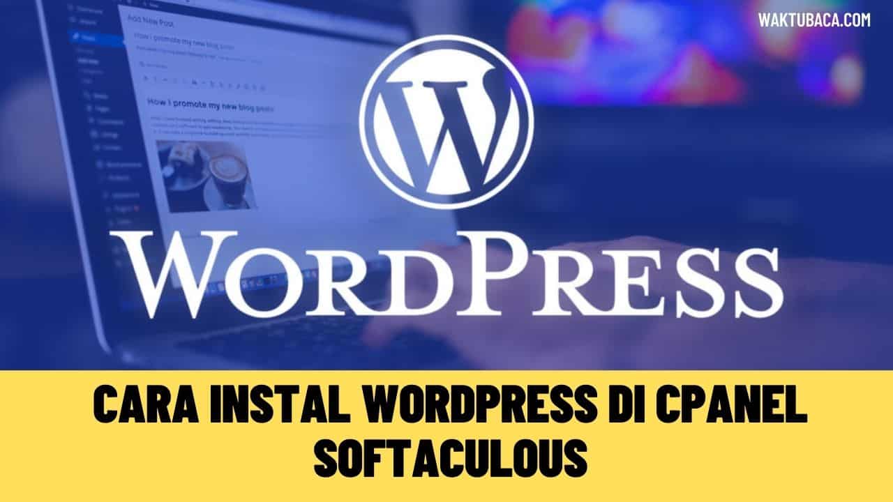 Cara Instal WordPress di cPanel Softaculous