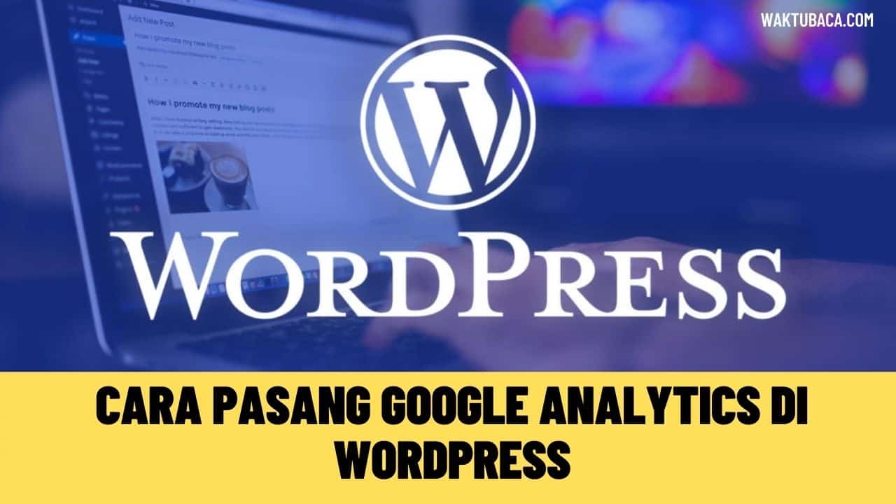 Cara Pasang Google Analytics di WordPress
