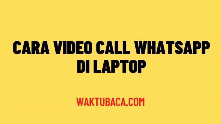 Cara Video Call Whatsapp di Laptop