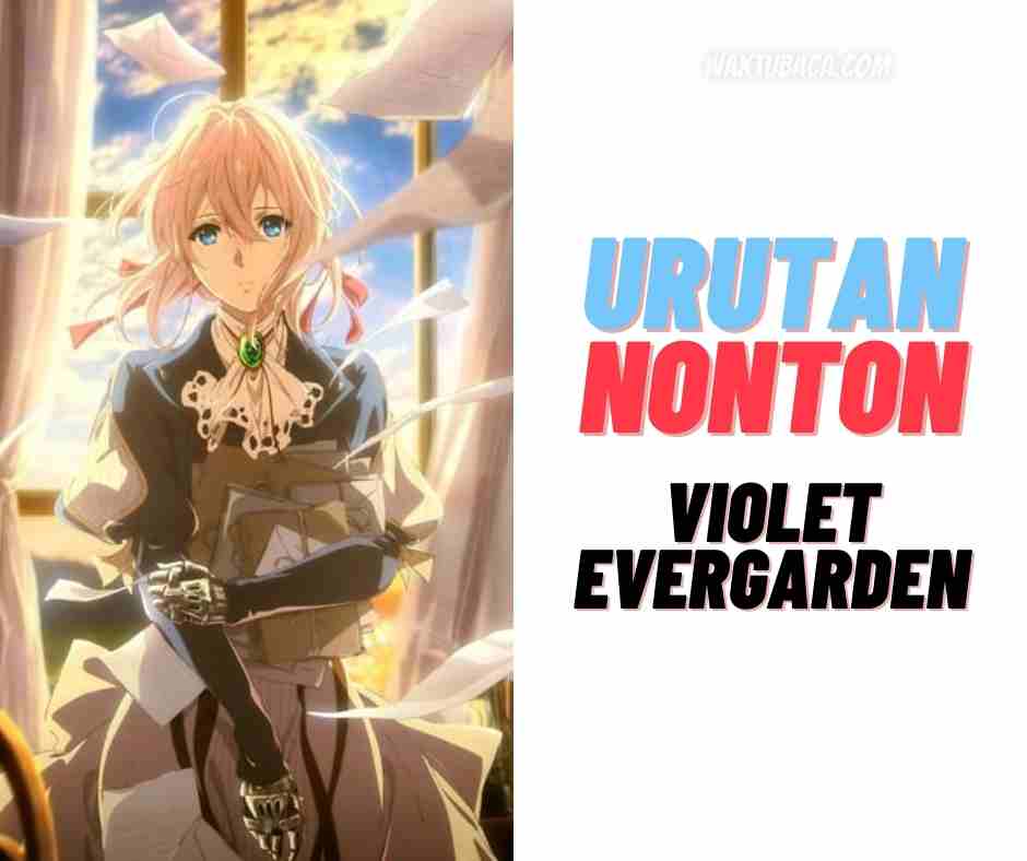 Urutan Nonton Violet Evergarden Terlengkap
