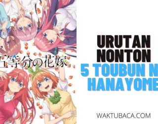 3+ Urutan Nonton 5 toubun no Hanayome Terlengkap