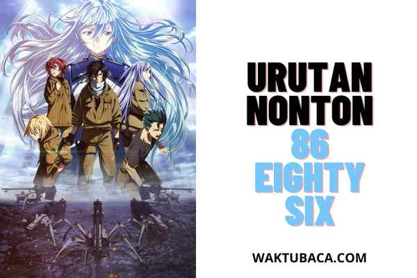 Urutan Nonton Eighty Six 86