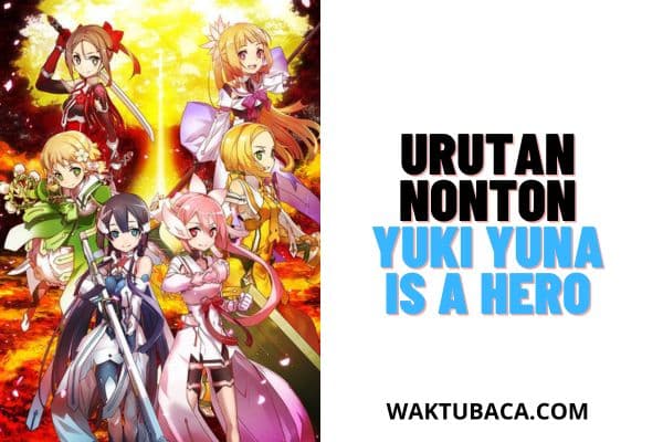 Urutan Nonton Yuki Yuna is a Hero