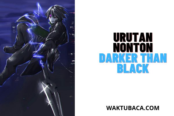 Urutan Nonton Darker than Black