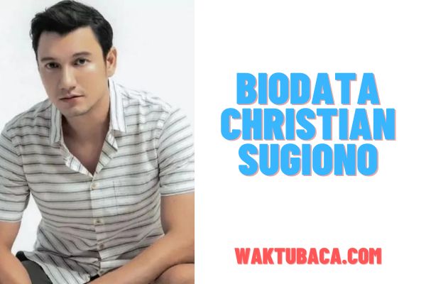 Biodata Christian Sugiono