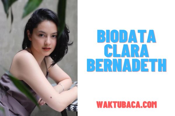 Biodata Clara Bernadeth